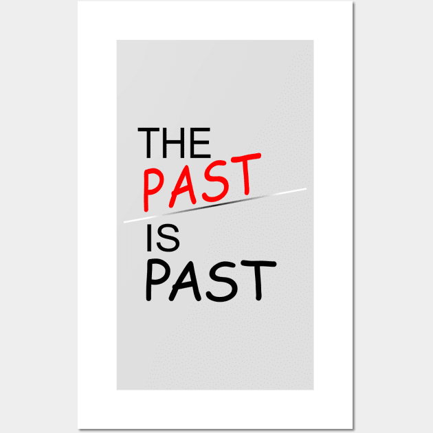 Past Is Past|BestVital Quote 🔥 Wall Art by LFunky|Designs👀💙